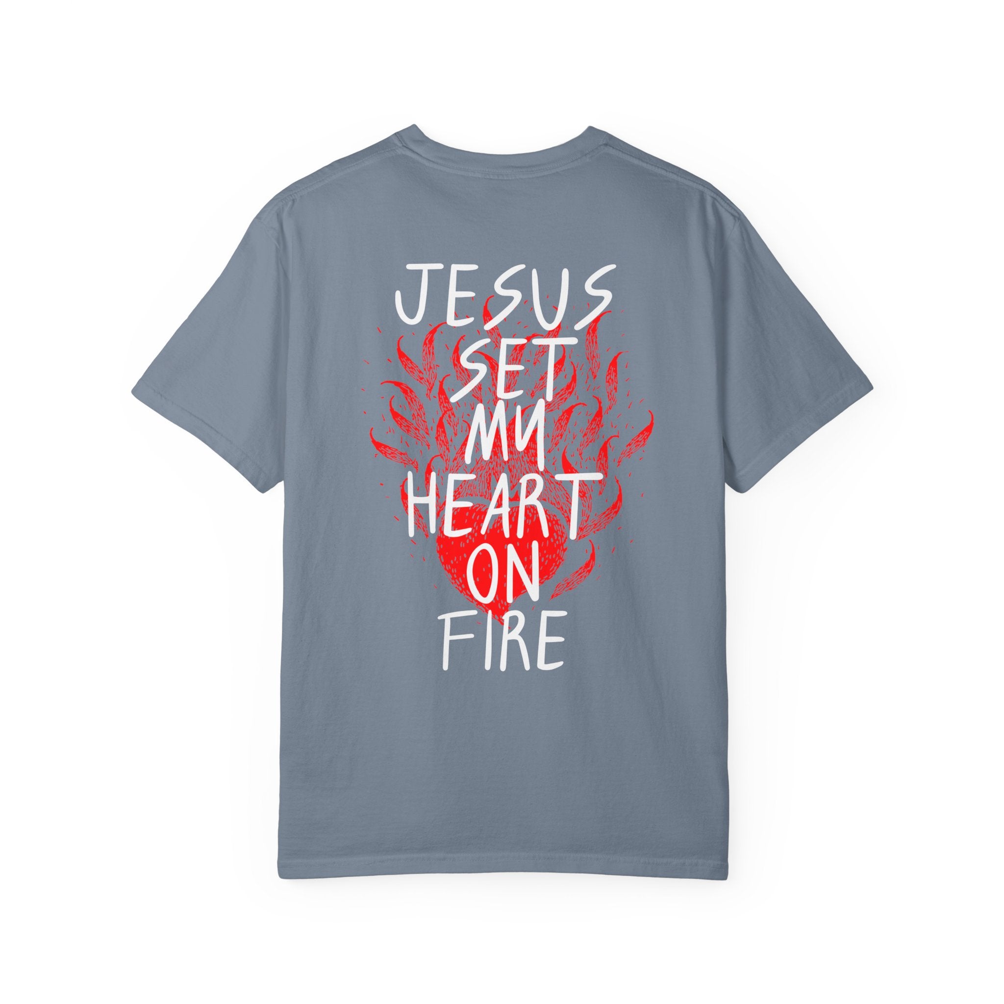 He Is Alive / Jesus Set My Heart On Fire T-Shirt
