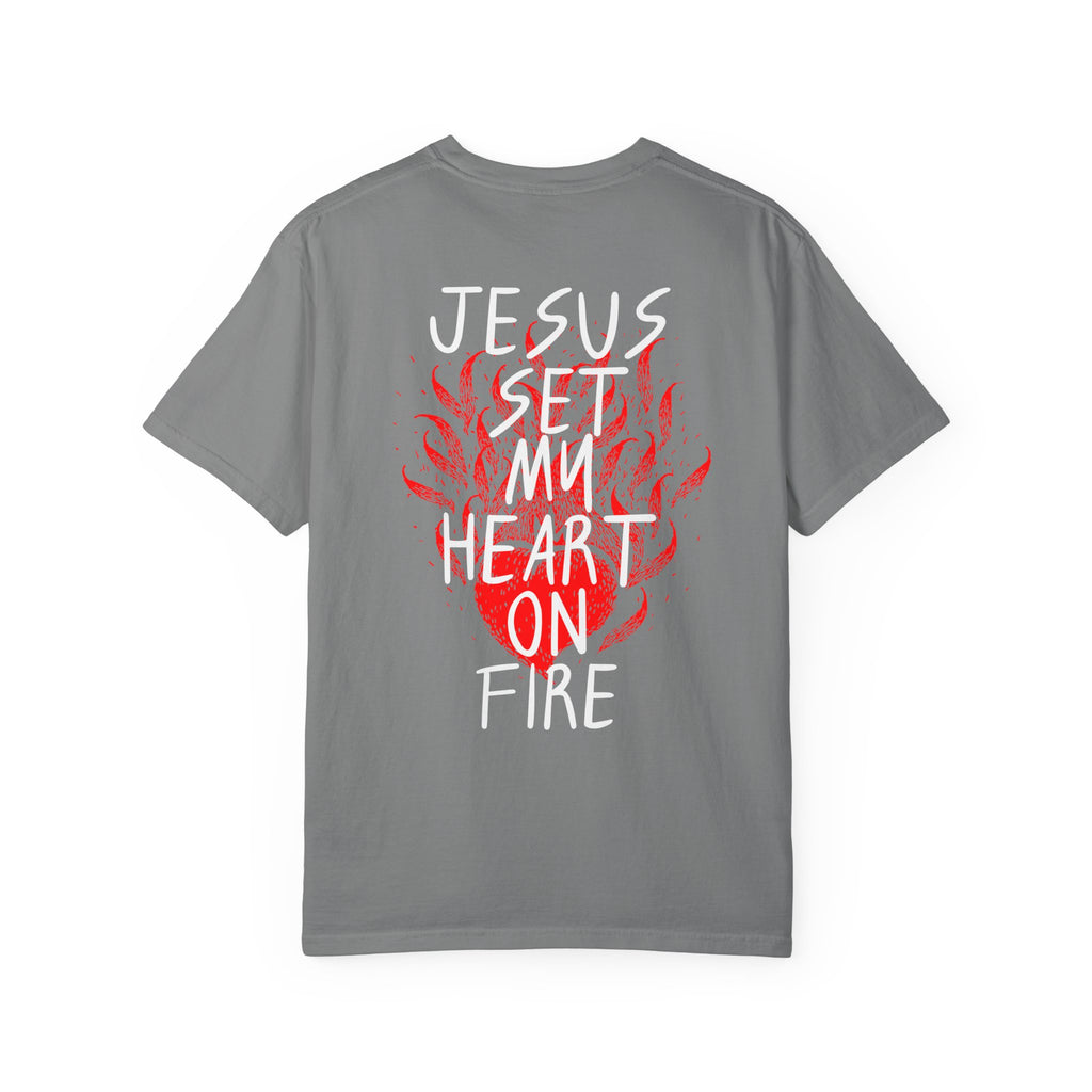 He Is Alive / Jesus Set My Heart On Fire T-Shirt