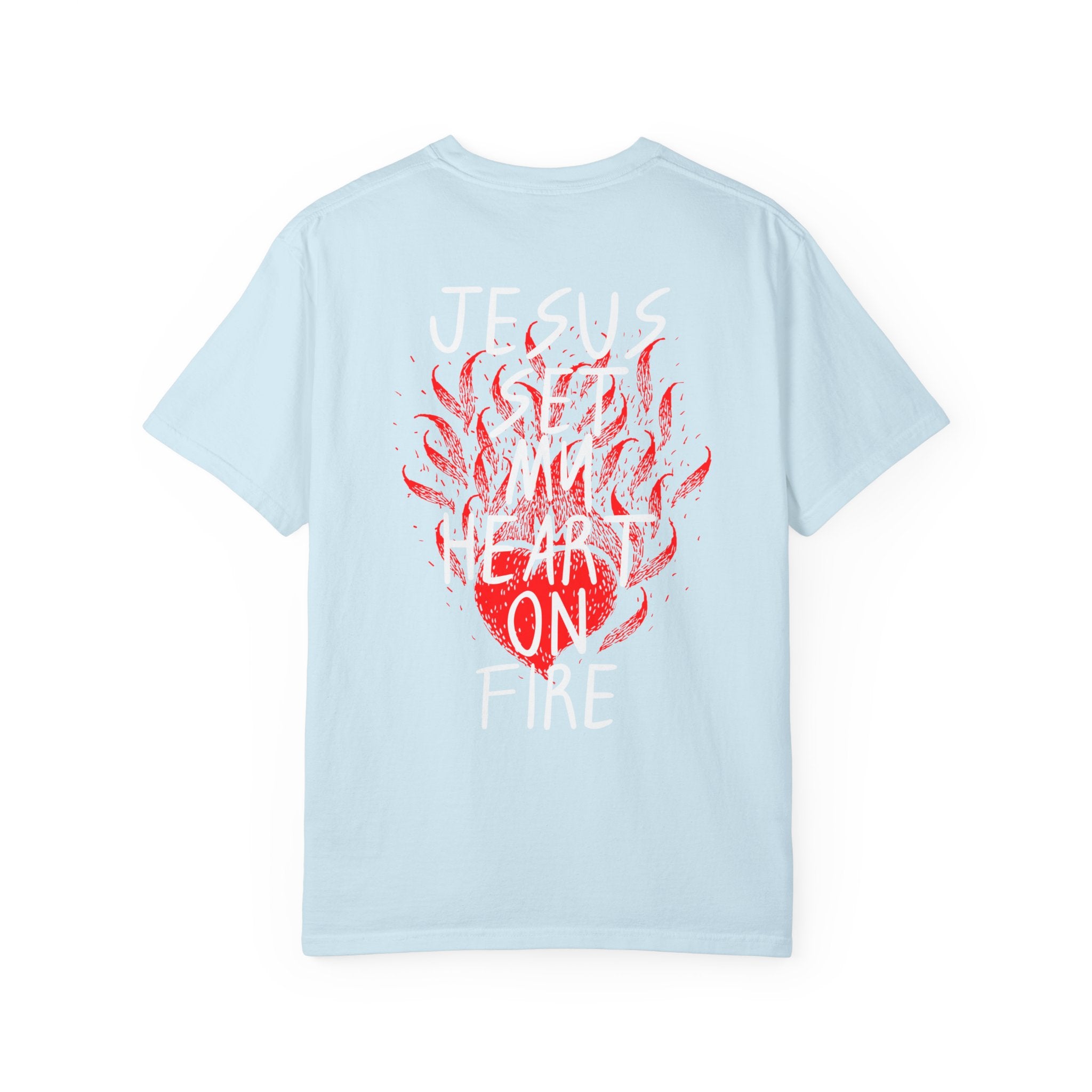 He Is Alive / Jesus Set My Heart On Fire T-Shirt