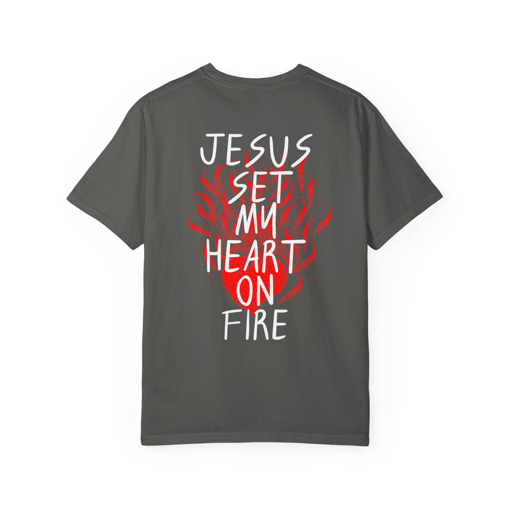 He Is Alive / Jesus Set My Heart On Fire T-Shirt