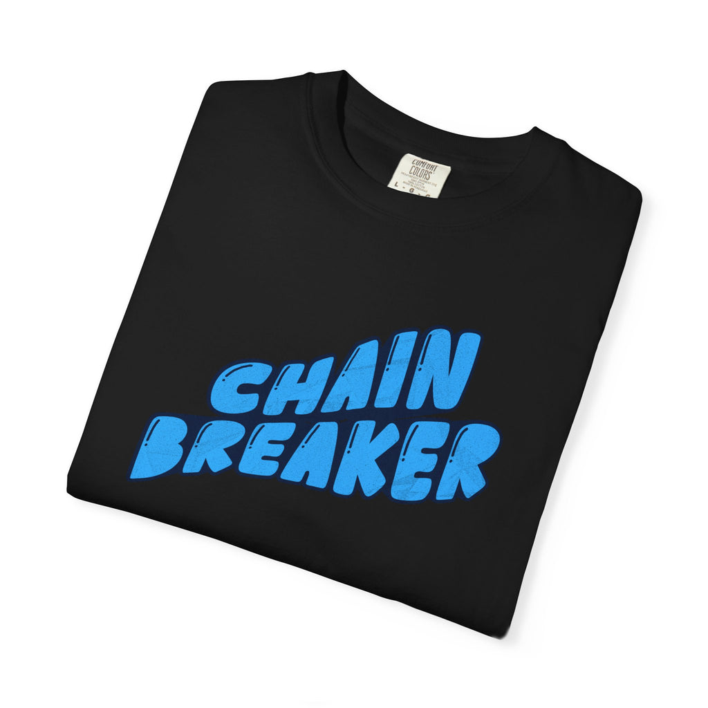 Chain Breaker T-Shirt — Inspirational Graphic Tee