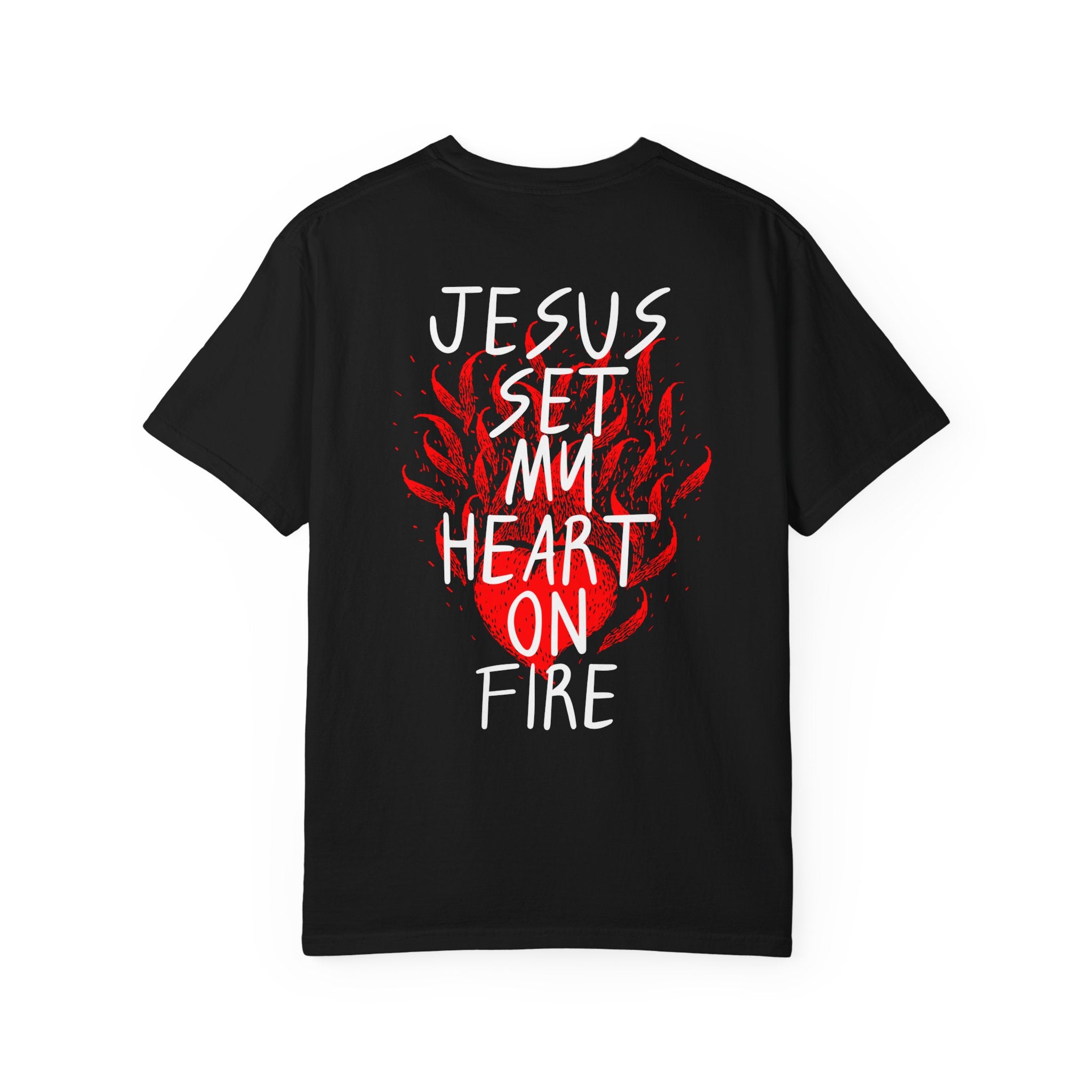 He Is Alive / Jesus Set My Heart On Fire T-Shirt